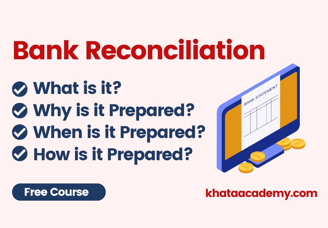 Preparing Bank Reconciliation (What, Why, When, How)